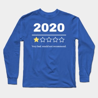 2020 Very Bad Would Not Recommend 1 Long Sleeve T-Shirt